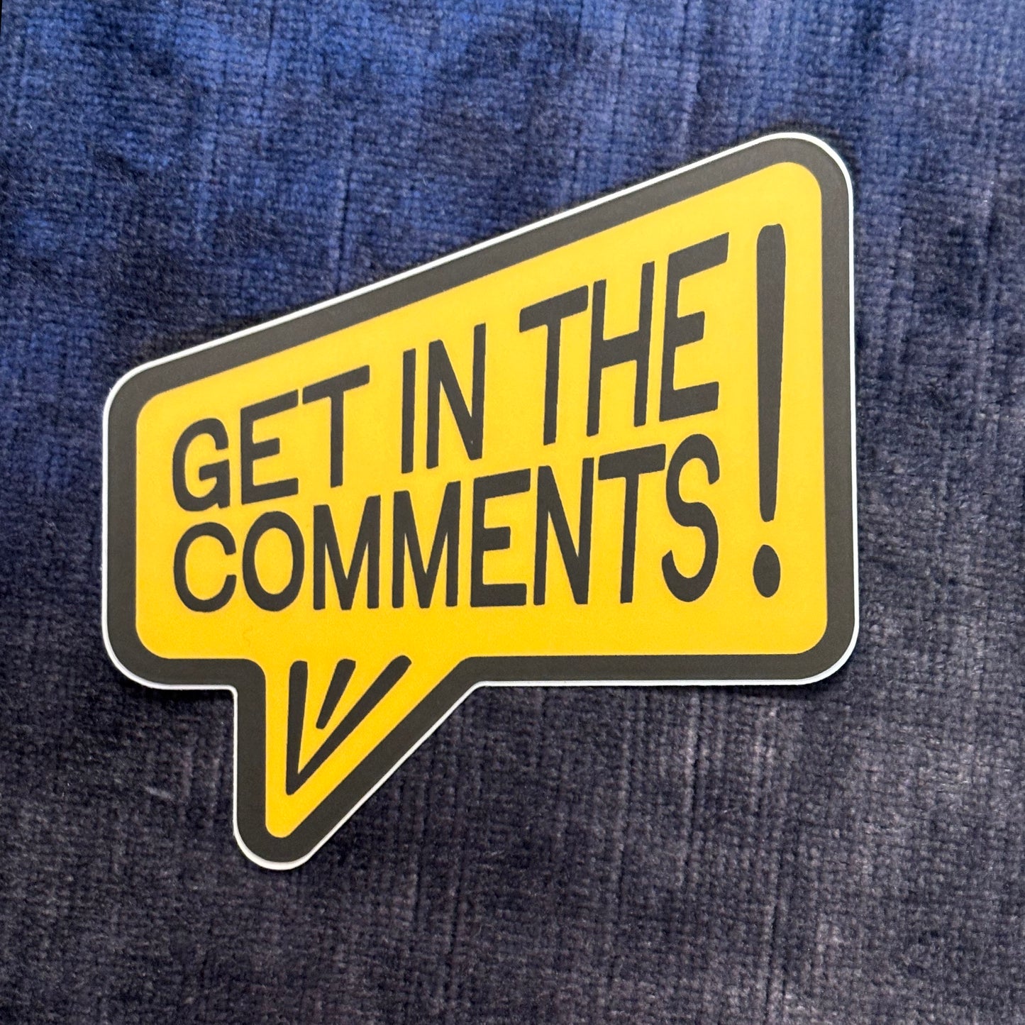 GET IN THE COMMENTS Sticker