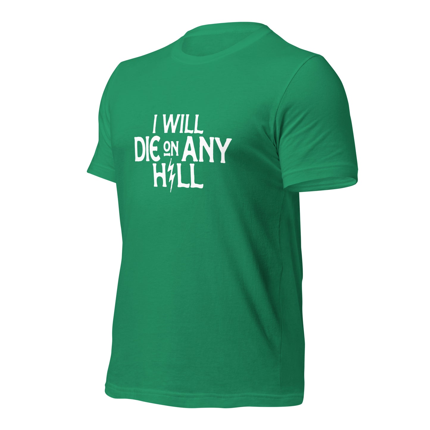 I Will Die On Any Hill T-Shirt — Bright