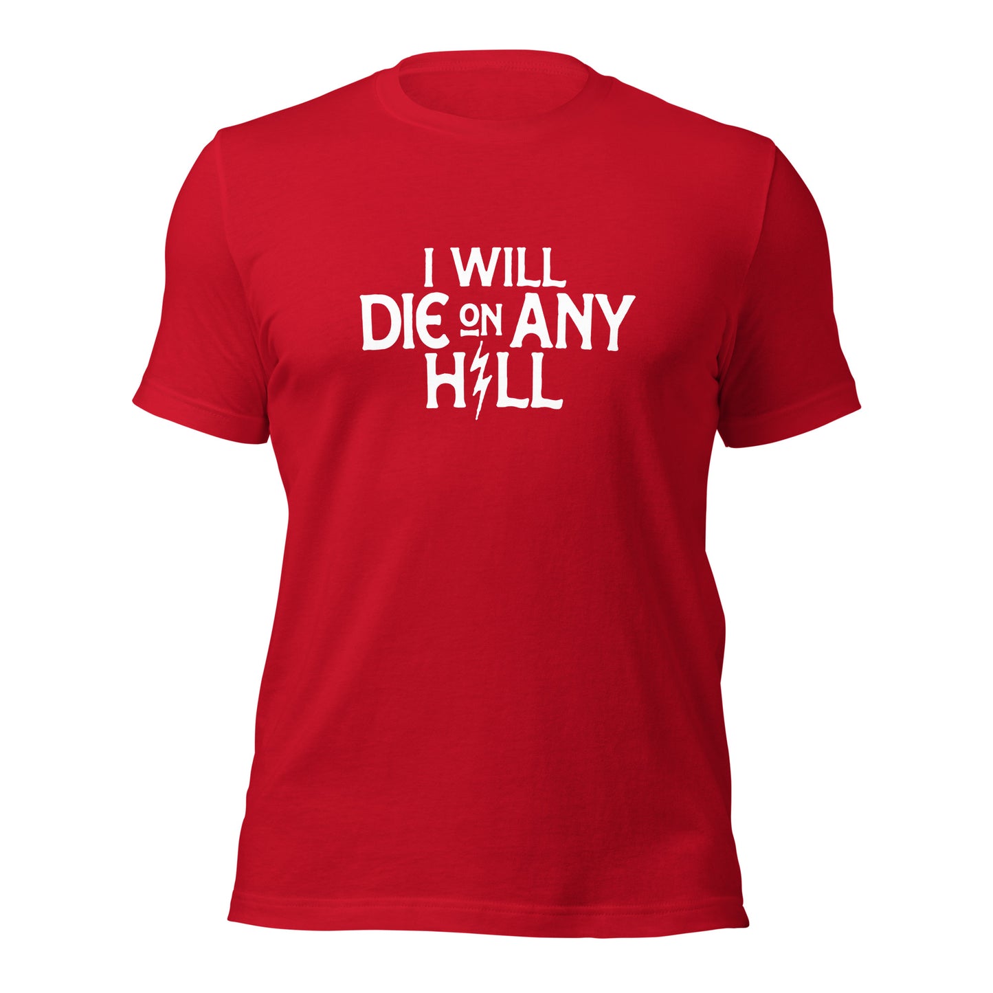 I Will Die On Any Hill T-Shirt — Bright