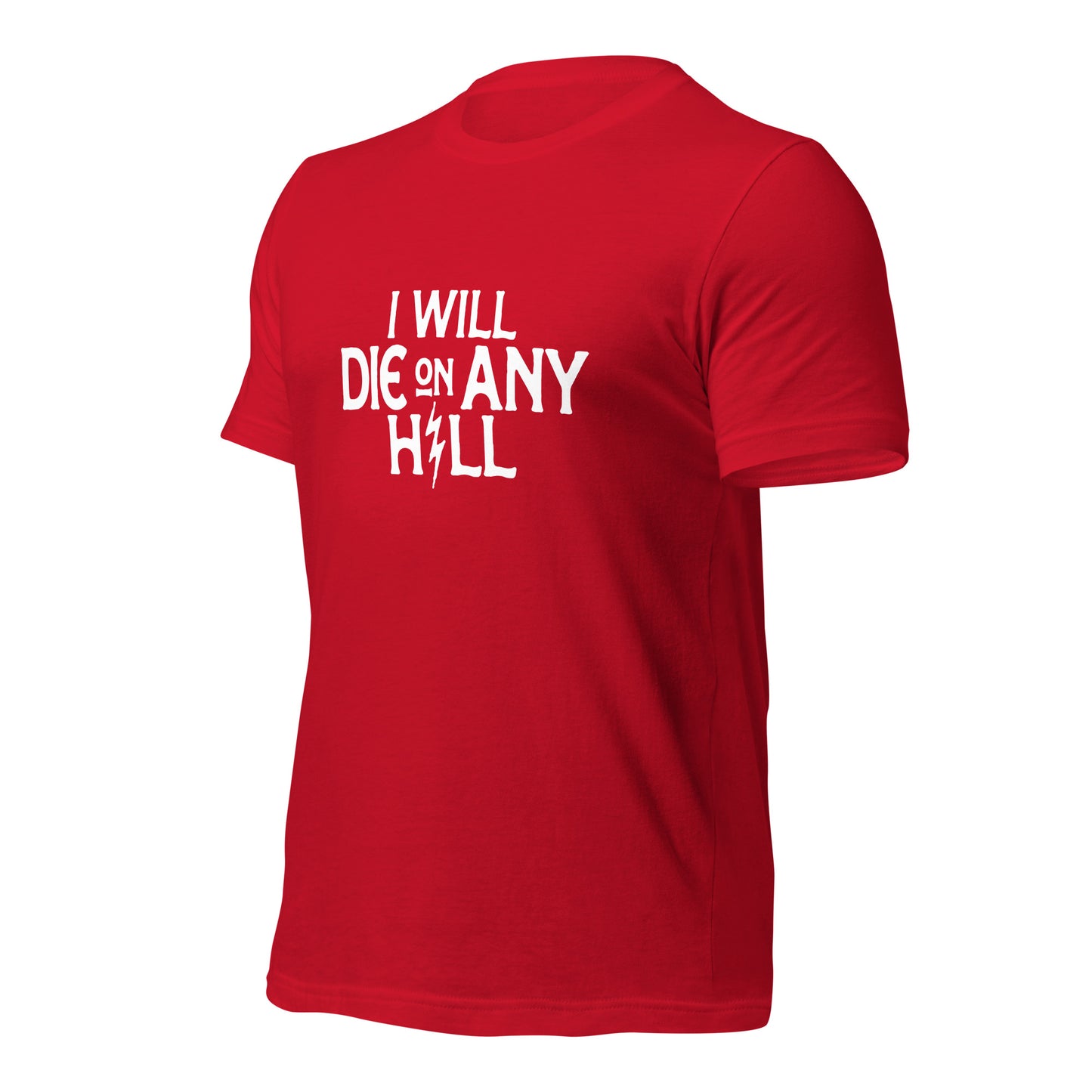 I Will Die On Any Hill T-Shirt — Bright