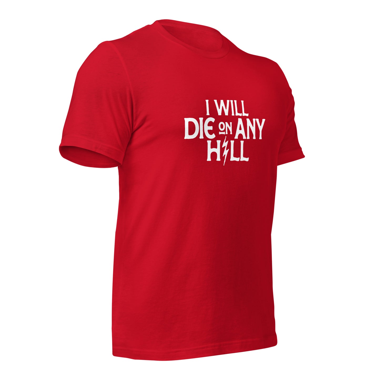 I Will Die On Any Hill T-Shirt — Bright